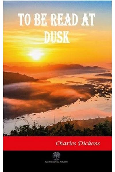 Kolektif Kitap Charles Dickens - to Be Read at Dusk 19 Pages Platanus Publishing