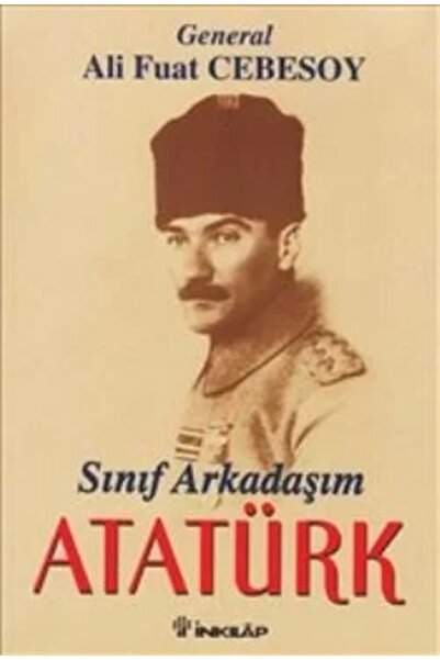 İnkılap Kitabevi Sınıf Arkadaşım Atatürk Okul Ve Genç Subaylık Anıları