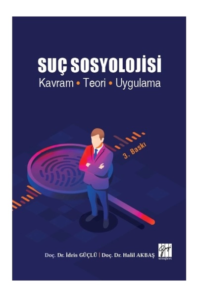 Gazi Kitabevi Suç Sosyolojisi - Doç. Dr. İdris GÜÇLÜ - Doç. Dr. Halil AKBAŞ