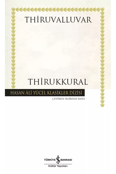 TÜRKİYE İŞ BANKASI KÜLTÜR YAYINLARI THİRUKKURAL THİRUVALLUVAR - Türkiye İş Ba...