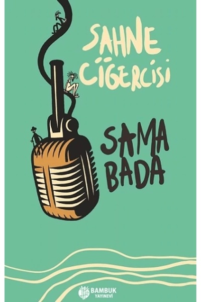 Bambuk Yayınevi Sahne Ciğercisi Sama Bada Kitabı 127 Sayfa Bambuk Yayınevi