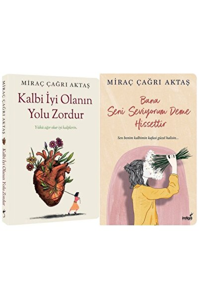 İndigo Kitap Kalbi İyi Olanın Yolu Zordur +Bana Seni Seviyorum Deme Hissettir...