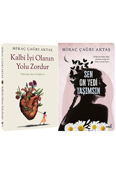 İndigo Kitap Kalbi İyi Olanın Yolu Zordur + Sen On yedi Yaşımsın Miraç Çağrı ...