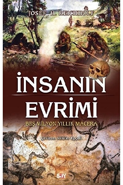 Say Yayınları Insanın Evrimi - Josef H. Reicholf