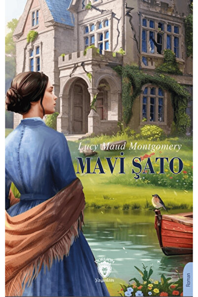 Dorlion Yayınları Mavi Şato / Lucy Maud Montgomery / Dorlion Yayınları / 9786...