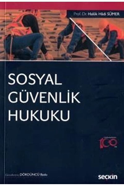 Seçkin Yayıncılık Sosyal Güvenlik Hukuku / Haluk Hadi Sümer / Seçkin Yayıncıl...