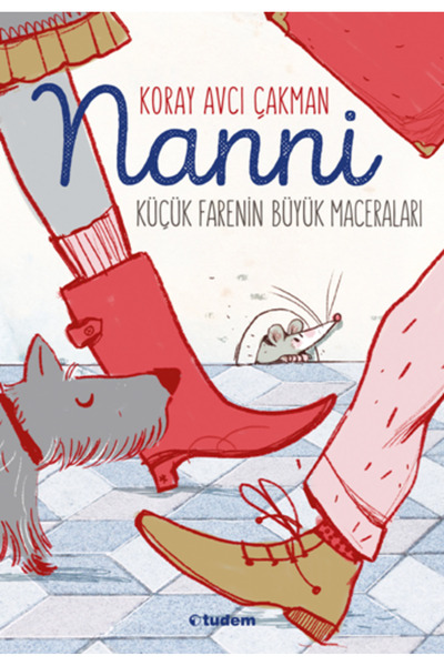 Tudem Yayınları NANNİ - KÜÇÜK FARENİN BÜYÜK MACERALARI