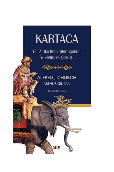 Say Yayınları Kartaca(Ulusların Öyküsü) / Alfred J.Church,Arthur Gilman