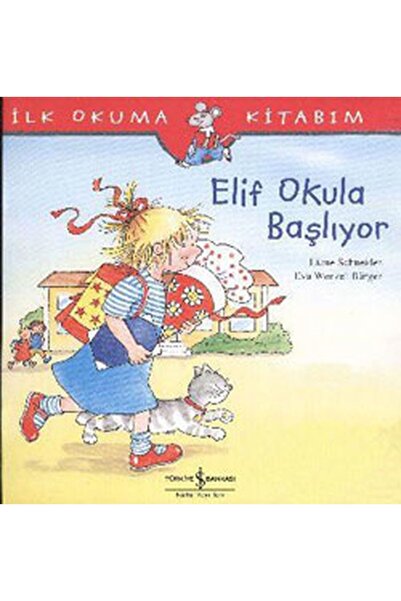 TÜRKİYE İŞ BANKASI KÜLTÜR YAYINLARI Elif Okula Başlıyor