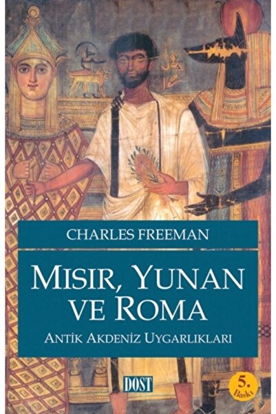 Genel Markalar Mısır, Yunan Ve Roma Antik Akdeniz Uygarlıkları Charles Freeman