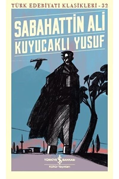 TÜRKİYE İŞ BANKASI KÜLTÜR YAYINLARI Kuyucaklı Yusuf /İş Kültür