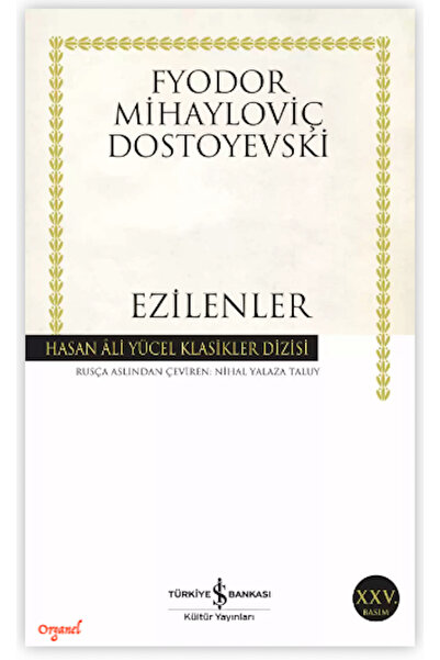 TÜRKİYE İŞ BANKASI KÜLTÜR YAYINLARI Ezilenler Fyodor Mihayloviç Dostoyevski E...