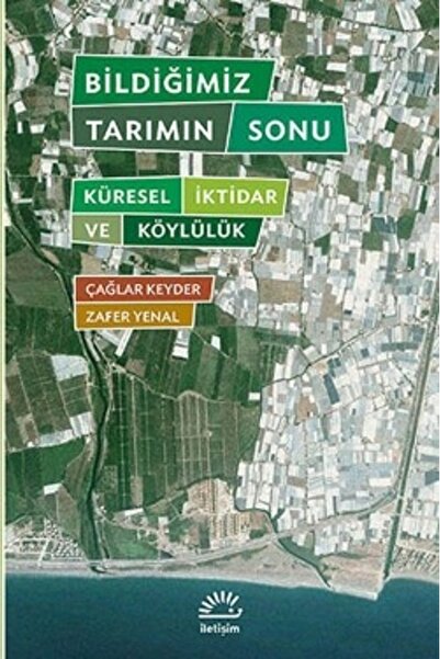 İletişim Yayınları Bildiğimiz Tarımın Sonu & Küresel İktidar ve Köylülük