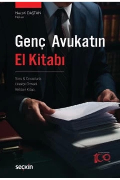 Seçkin Yayıncılık Genç Avukatın El Kitabı Soru & Cevaplarla – Dilekçe Örnekli...