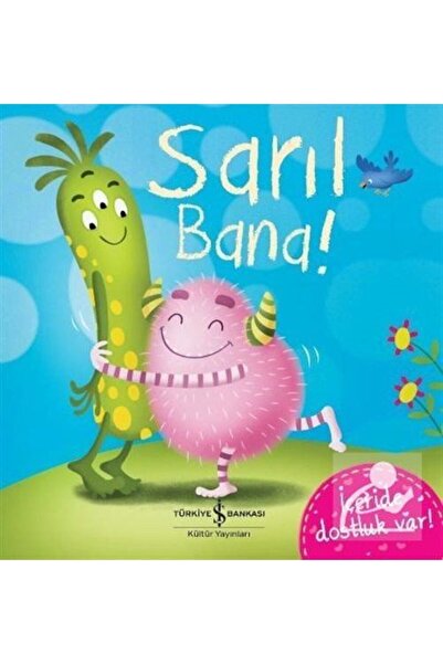 TÜRKİYE İŞ BANKASI KÜLTÜR YAYINLARI Sarıl Bana!