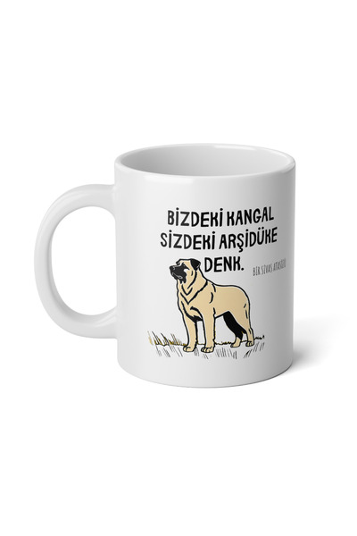 IVART Bizdeki Kangal Sizdeki Arşidüke Denk Tasarım Baskılı Premium Beyaz Pors...