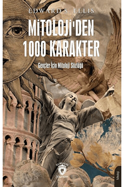 Dorlion Yayınları Mitolojiden 1000 Karakter / Edward S. Ellis / Dorlion Yayınları / 9786253745325