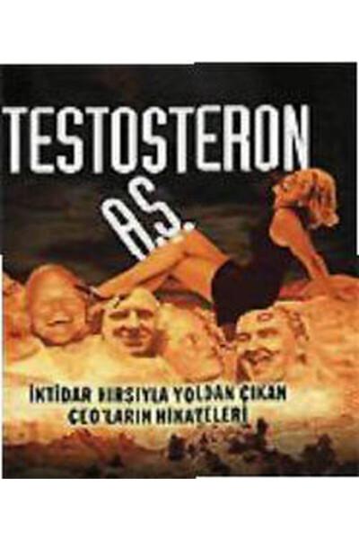 Genel Markalar Testosteron A.Ş. İktidar Hırsıyla Yoldan Çıkan CEO’ların Hikay...