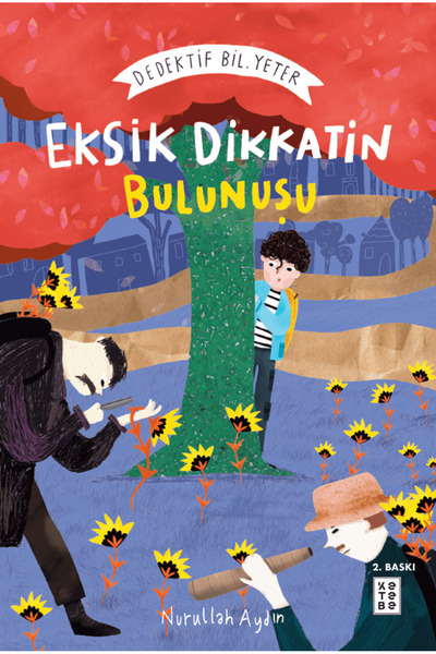 Ketebe Yayınları Eksik Dikkatin Bulunuşu: Dedektif Bil. Yeter / Nurullah Aydı...