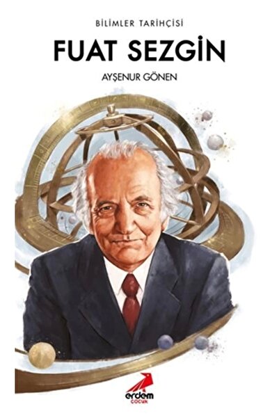 Erdem Çocuk Bilimler Tarihçisi Fuat Sezgin