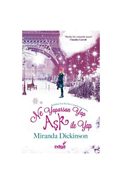 İndigo Kitap Ne Yaparsan Yap Aşk ile Yap / İndigo Kitap / Miranda Dickinson