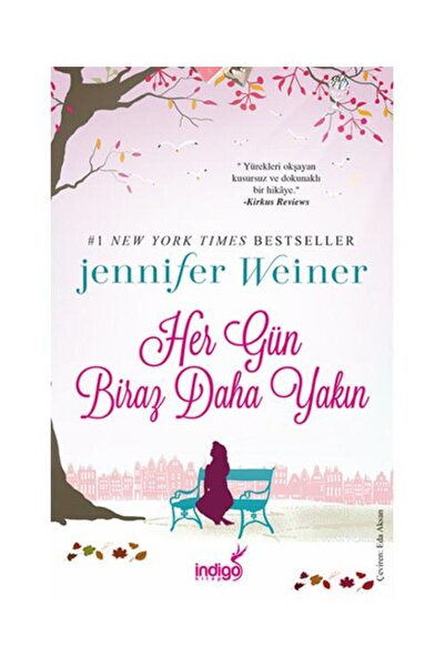 İndigo Kitap Her Gün Biraz Daha Yakın / / Jennifer Weiner