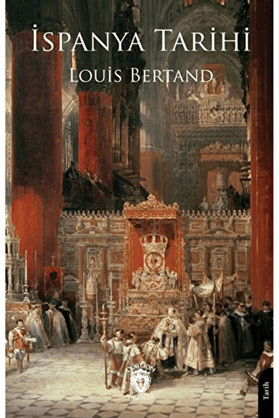 Dorlion Yayınları İspanya Tarihi / Louis Bertand / Dorlion Yayınları / 978625...