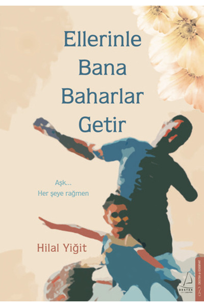 Destek Yayınları Ellerinle Bana Baharlar Getir / Hilal Yiğit / Destek Yayınla...