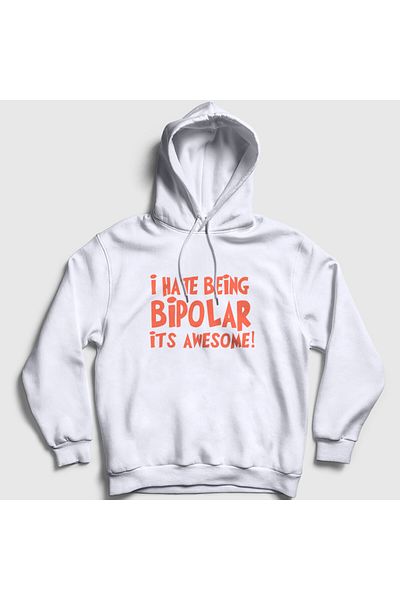 Presmono Unisex Λευκό Μισώ να είμαι διπολικό Είναι φοβερό φούτερ με κουκούλα 502920 ττ