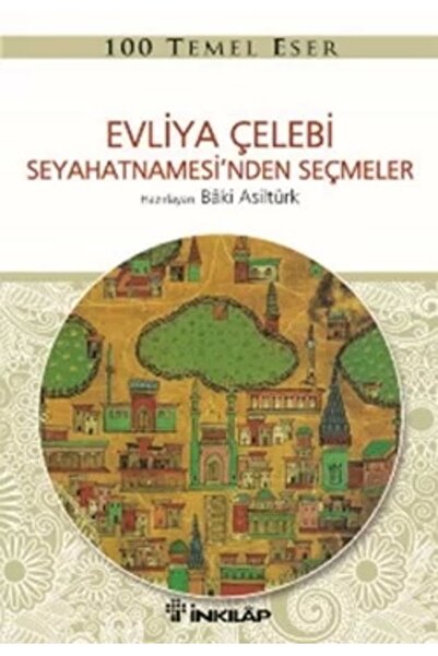 İnkılap Kitabevi Evliya Çelebi Seyahetnamesi’nden Seçmeler