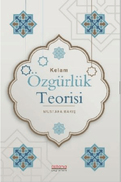 Astana Yayınları Kelam Özgürlük Teorisi kitabı güncel Mustafa BARIŞ Din Kitap...