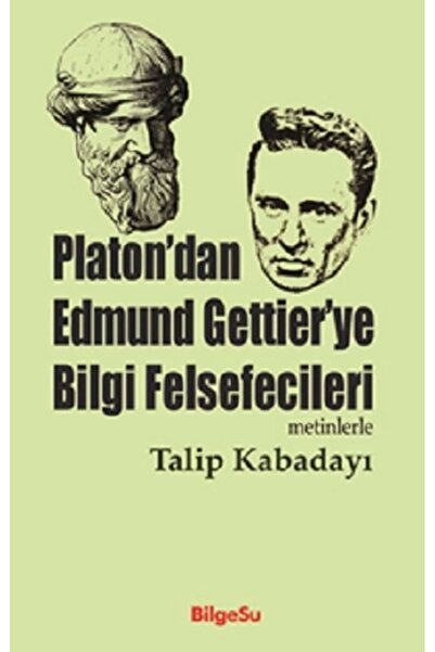 Bilgesu Yayıncılık Platon'dan Edmund Gettier'ye Bilgi Felsefecileri (METİNLERLE)