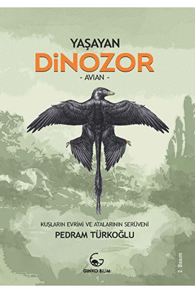 ginko kitap Yaşayan Dinozor - Avian / Pedram Türkoğlu / Ginko Kitap / 9786050...