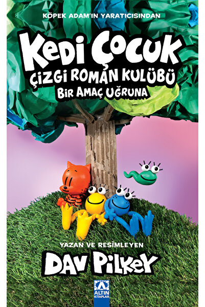 Altın Kitaplar Kedi Çocuk Çizgi Roman Kulubü 3 - Bir Amaç Uğruna | Dav Pilkey | 9789752126367