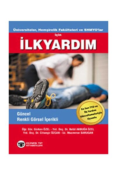 Güneş Tıp Kitabevleri Üniversiteler, Hemşirelik Fakülteleri ve SHMYO'lar İçin İlkyardım