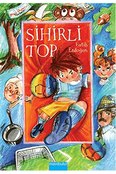 Mavi Bulut Yayıncılık Sihirli Top / Fatih / Mavibulut Yayınları / 9789753100779