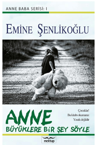 Mektup Yayınları Anne Büyüklere Bir Şey Söyle / Emine Şenlikoğlu / Mektup Yay...