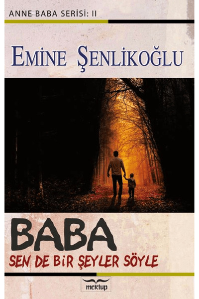 Mektup Yayınları Baba, Sende Bir Şeyler Söyle / Emine Şenlikoğlu / Mektup Yay...