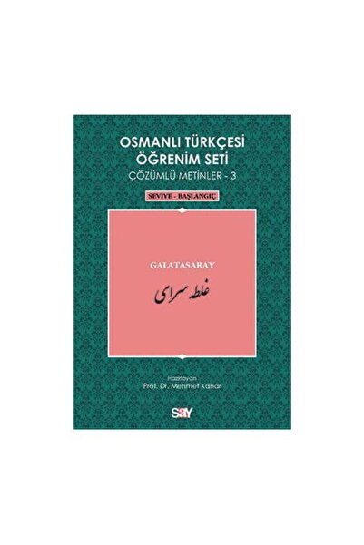 Say Yayınları Osmanlı Türkçesi Öğrenim Seti Çözümlü Metinler-3 & Galatasaray ...