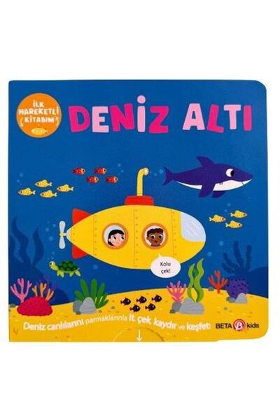 Beta Kids Yayınları Denizaltı - İlk Hareketli Kitabım