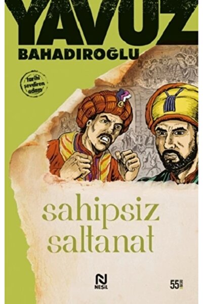 Nesil Yayınları Sahipsiz Saltanat Yavuz Bahadıroğlu Kitabı 288 Sayfa Nesil Ya...