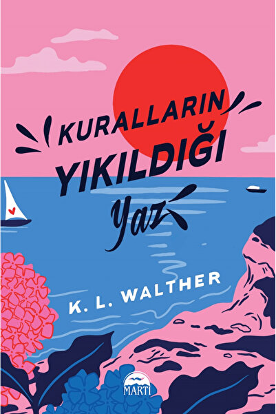 Martı Yayınları Kuralların Yıkıldığı Yaz / K. L. Walther / Martı Yayınları / ...