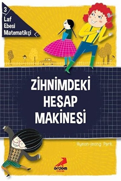 Erdem Çocuk Zihnimdeki Hesap Makinesi-Laf Ebesi Matematikçi 3 / - Hyeon-Jeong...