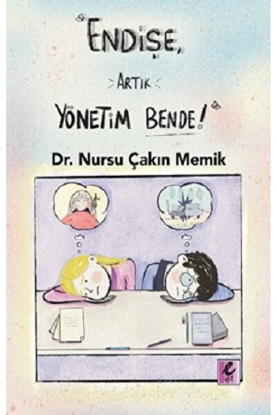 Efil Yayınevi “Endişe, Artık Yönetim Bende!” kitabı Nursu Çakın Memik & Özlem...
