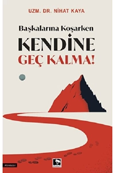 Çınaraltı Yayınları Başkalarına Koşarken Kendine Geç Kalma!