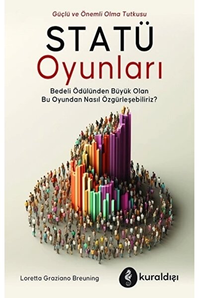 Kronik Kitap Statü Oyunları - Güç Ve Önemli Olma Tutkusu