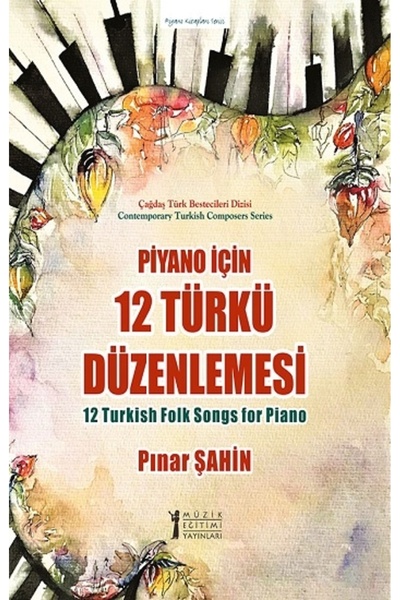 Genel Markalar Piyano Için 12 Türkü Düzenlemesi