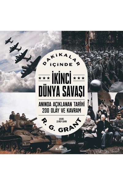 Kronik Kitap DAKİKALAR İÇİNDE İKİNCİ DÜNYA SAVAŞI : ANINDA AÇIKLANAN TARİHİ 2...