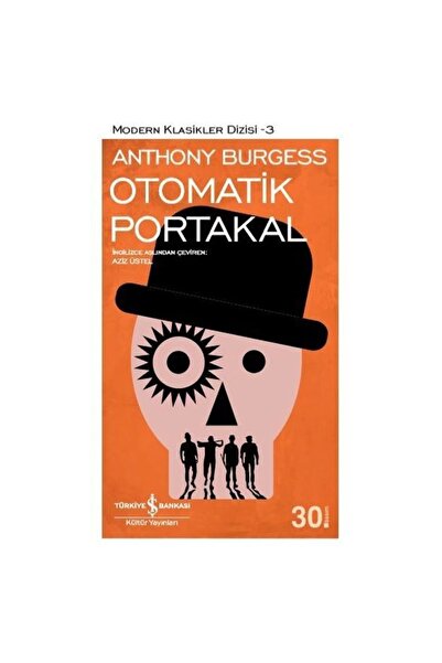 TÜRKİYE İŞ BANKASI KÜLTÜR YAYINLARI Otomatik Portakal (Ciltsiz)