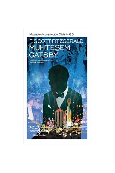 TÜRKİYE İŞ BANKASI KÜLTÜR YAYINLARI Francis Scott Key Fitzgerald Muhteşem Gat...